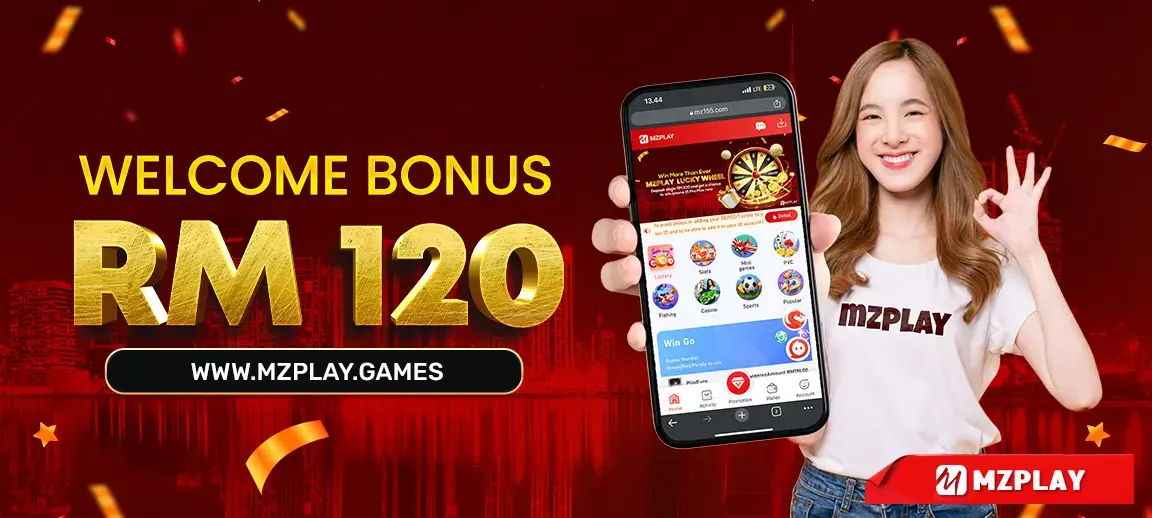 Get welcome bonus up to RM120 for new MZPLAY member